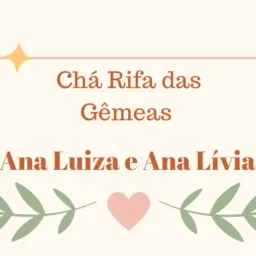 Chá Rifa das Gêmeas Ana Luiza e Ana Lívia