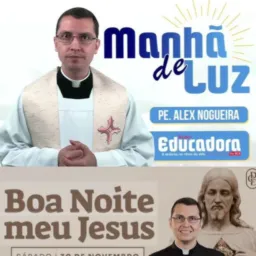 MANHÃ DE LUZ E BOA NOITE MEU JESUS