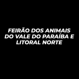 FEIRÃO DOS ANIMAIS DO VALE DO PARAÍBA E LITORAL NORTE