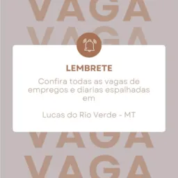 DIARIAS E EMPREGO FORMAL🙏🏼 EM  Lucas do Rio Verde-MT