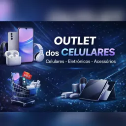 5️⃣OUTLET dos CELULARES - grupo exclusivo de celulares, eletrônicos e acessórios.