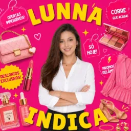 📢 LUNNA INDICA | Shopee + Mercado Livre