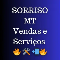 🔥SORRISO MT - Vendas e Serviços✅📲💰