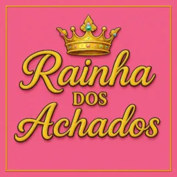 RAINHA DOS ACHADOS*