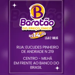 BARATÃO DO PREÇO ÚNICO 14 MILHÃ