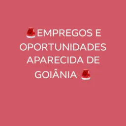 EMPREGOS E DIVULGAÇÕES DE VAGAS E ESTÁGIO GOIÂNIA E REGIÃO METROPOLITANA