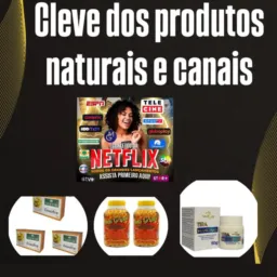 CLEVES DOS PRODUTOS NATURA💊S E CANAIS