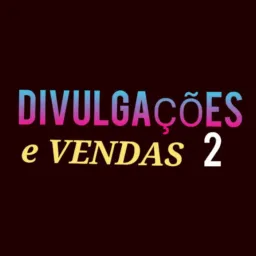DIVULGAÇÕES e VENDAS 2