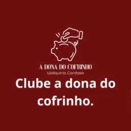 Clube A dona do cofrinho💰