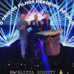 O TRIO OS FilHOS HERDEIRO DE DEUS NA AlDEIA GUASUTY