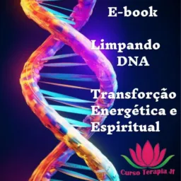 Limpando DNA: Transformação Energética e Espiritual 🧬