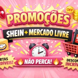 Promoções SHEIN+MERCADO LIVRE🤑💯💥🙊