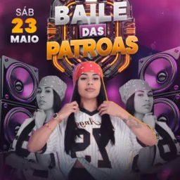 /baile da patroa  /\ 23/05/ 2026