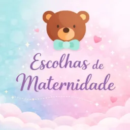 Escolhas de Maternidade