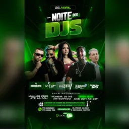 Noite dos DJS 🔥🔥🔥