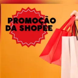 Promoção da Shopee 🚨