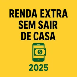 💸 RENDA EXTRA SEM SAIR DE CASA – 2025