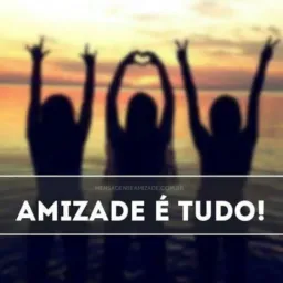 😍🥰AMIZADE É TUDO🥰😍