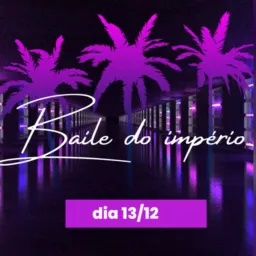 - BAILE DO IMPÉRIO 🔥👽