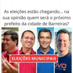 As eleições estão chegando.. na sua opinião quem será o próximo prefeito da cidade de BARREIRAS-BA ?