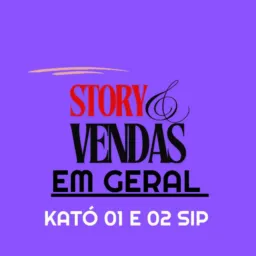 Story E Vendas Em Geral Kató 01 e 02 Sip