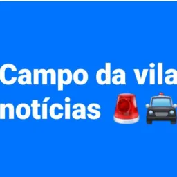 Campo da vila notícias 🚨🚔