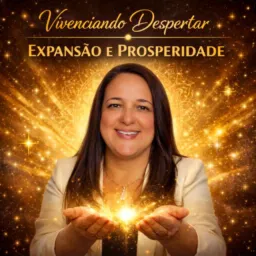 Vivenciando Despertar | Expansão e Prosperidade