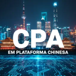 CPA EM PLATAFORMA CHINESA