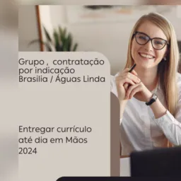 100%Contratação por indicação Brasília/Águas Linda