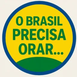 🔥🔥O BRASIL PRECISA ORAR🔥🔥