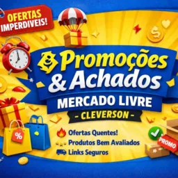 💸 Promoções & Achados Mercado Livre – Cleverson