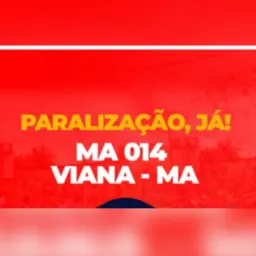 🚧PARALIZAÇÃO, JÁ! MA 014🚧