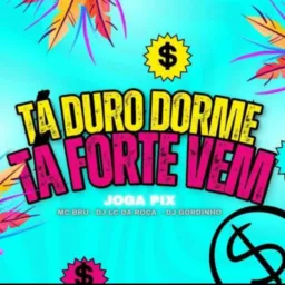 TÁ!DURO DORME💰Tá Forte Vem🤑