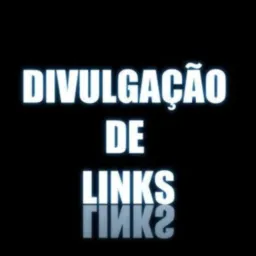 SÓ DIVULGAÇÃO DE LINKS