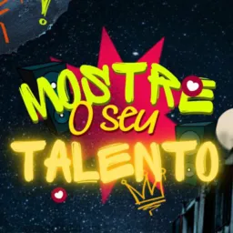MOSTRA O TEU TALENTO