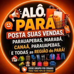 🔊 ALÔ PARÁ 📢POSTA SUAS VENDAS  CANAÃ PARAUAPEBAS MARABÁ TODAS as REGIÃO do PARÁ 🏠🏕️🧳💺🍴🛴👔👗👖🥾🌽🐕🐈