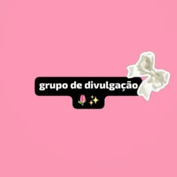 Grupo de divulgação 🌷✨