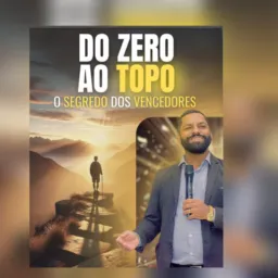 DO ZERO AO TOPO - O Segredo dos Vencedores