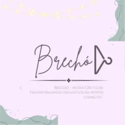 Brechó – Moda circular: “transformando desapegos em novos começos.”
