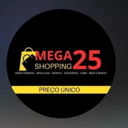 MEGA SHOPPING 25 PREÇO ÚNICO 25