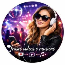 Frases vídeos e música 🎶