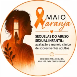 Psicologia e Maio Laranja: Trauma e Manejo Clínico