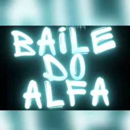 ⚜️BAILE DO ALFA 2º EDÇÃO⚜️