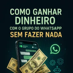 Ganhando Dinheiro com grupo do watshap
