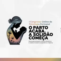 14/03- 09h00- SOCIAL-Congresso Online de Psicologia Perinatal: Depressão Pós-Parto, Trauma