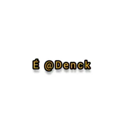 É @Denck 🎤✔️
