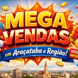 MEGA VENDAS EM ARAÇATUBA E REGIÃO