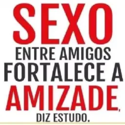 Amizade e tudo!! 😍🫣😍😋