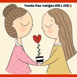 Vendas das amigas 10$ A 30$