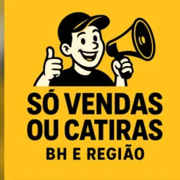 Só Vendas  ou Catiras,  BH e Região. 🤑